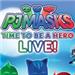 PJ Masks Live! Time to Be a Hero